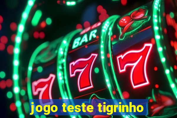 jogo teste tigrinho